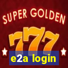 e2a login